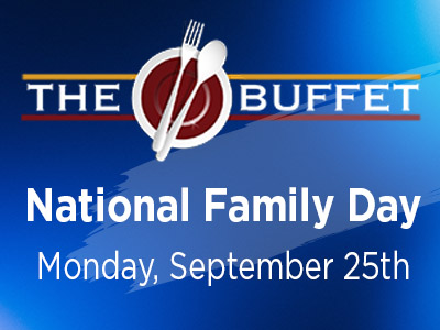 the buffet national family day momnay september 25th