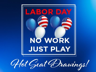 labor day no work just play hot seat drawings